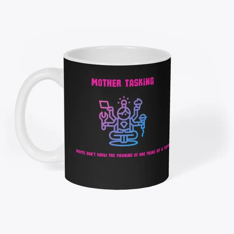 Mothers Day Collection: Mother Tasking